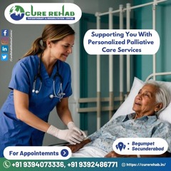 Palliative Care In Secunderabad | Palliative Care In Begumpet | Cure Rehab Palliative Care