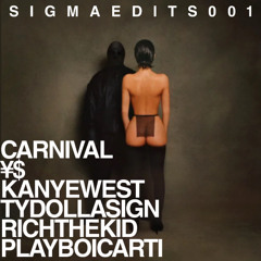 KANYE - CARNIVAL <Sigma EDITS 001> Free Download