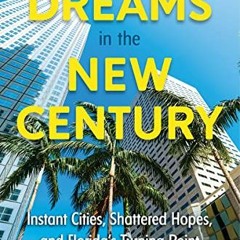 ✔️ Read Dreams in the New Century: Instant Cities, Shattered Hopes, and Florida’s Turning Poin