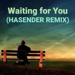 Waiting for You (HASENDER Remix)