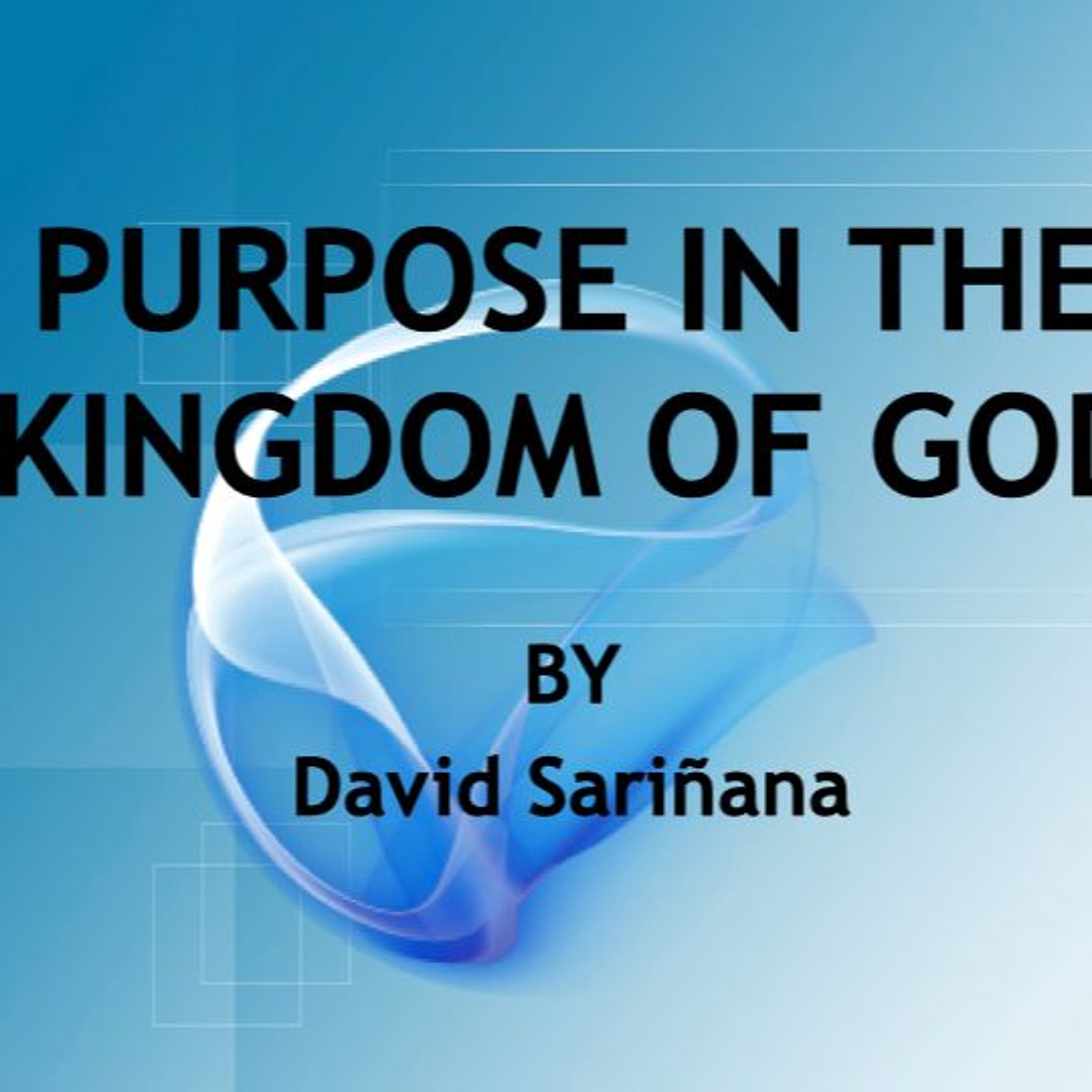 Purpose In The Kingdom Of God #6 episode artwork