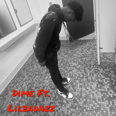 Dime ft. Lilbadazz