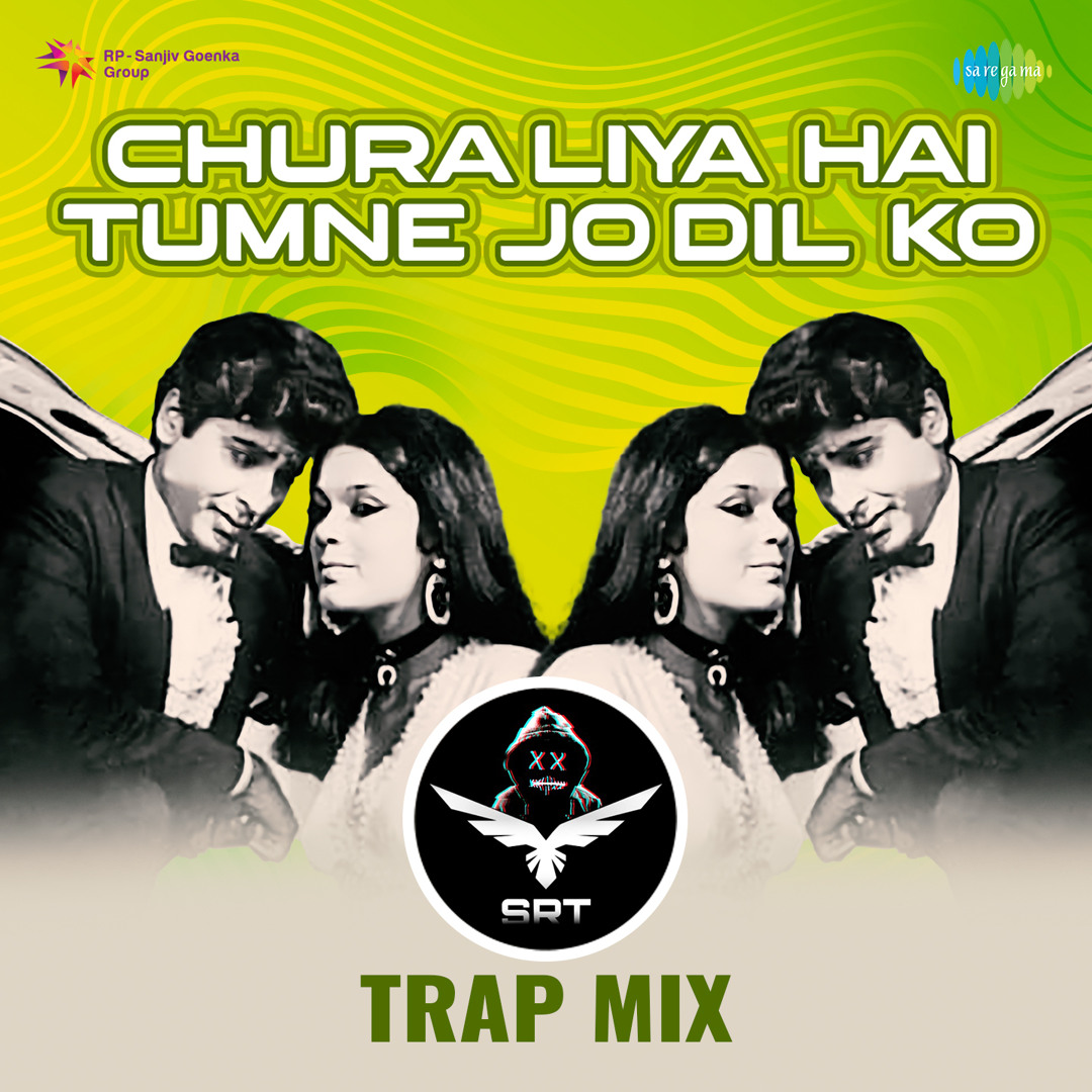 Stream Chura Liya Hai Tumne Jo Dil Ko SRT Trap Mix By SRT MIX stream-chura-liya-hai-tumne-jo-dil-ko-srt-trap-mix-by-srt-mix