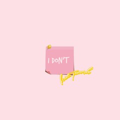 I Don't (feat. jawsh)