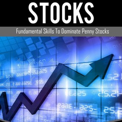 Read Book Penny Stocks: Fundamental Skills to Dominate Penny Stocks (Penny