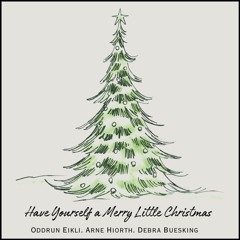 Merry Little Christmas. Debra Buesking. Arne Hiorth. Oddrun Eikli.