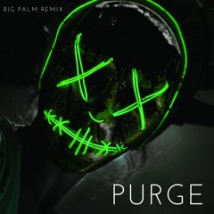 PURGE (BP REMIX)