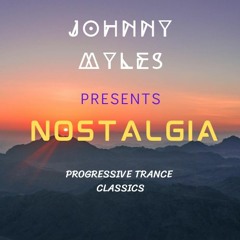 Johnny Myles Presents - NOSTALGIA Progressive Trance Classics