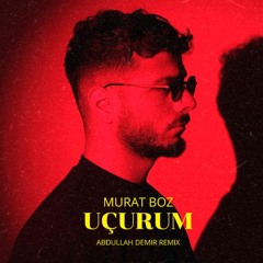 Murat Boz - Uçurum ( Abdullah Demir Remix ) Afro House
