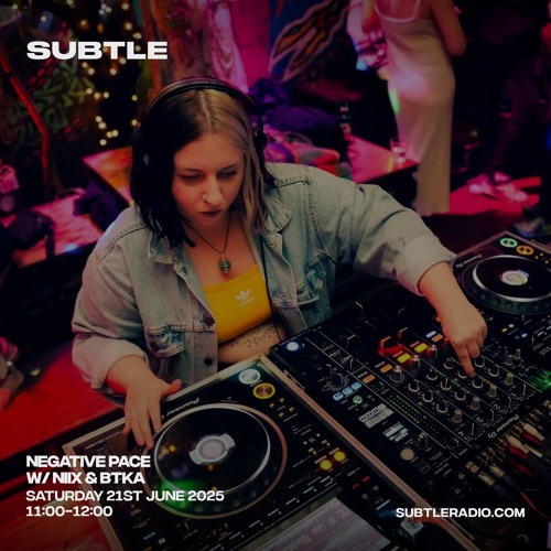 Subtle Radio Episode 9 - Niix and BTKA