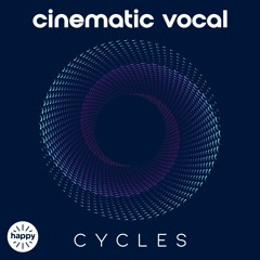 Cinematic Vocal Cycles
