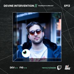Devine Intervention - EP13 - 20211104 - ft. Fig