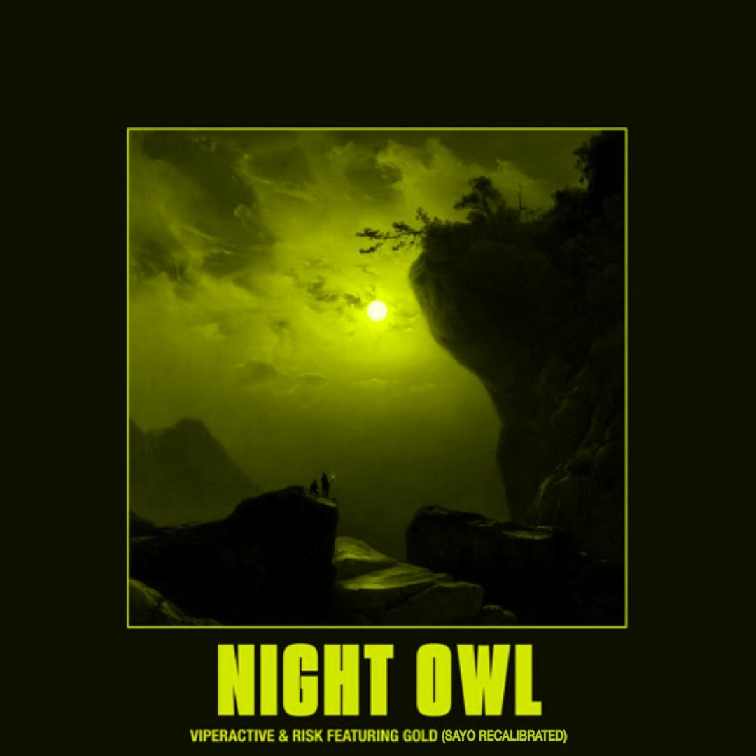 Viperactive x RISK - Night Owl (ft. Gold) [Sayo Recalibrated]