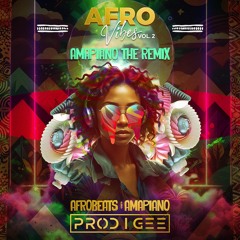 AfroVibes Vol. 2: Amapiano The Remix