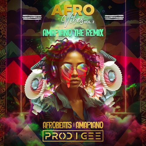AfroVibes Vol. 2: Amapiano The Remix