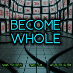 Become Whole (Security Breach Song) - Noah McKnight, Victor McKnight, & Cami-Cat