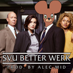 SVU better werk (law & order: special victims unit type beat)