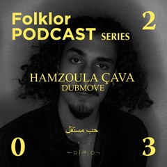 FOLKLOR Podcast Series 032 - Hamzoula Çava
