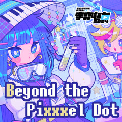 Beyond the Pixxxel Dot【#CosmicRadio2024】