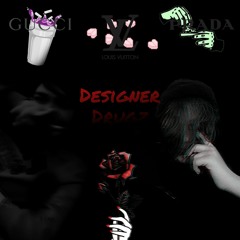 Designer Drugz *Feat. Kill Lil Laz*