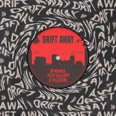 Dr Meaker, Fizzy Gillespie & Celestine - Drift Away