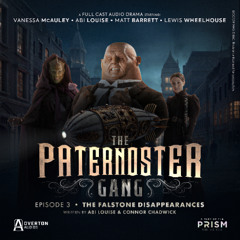 The Paternoster Gang: Future Outcomes 2 | Episode 3: The Falstone Disappearances