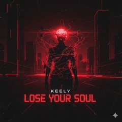 KEELY - Lose your soul (MSTR)