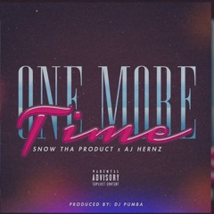 Snow Tha Product X AJ Hernz - One More Time [ Vibe Higher ]