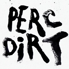 Perc - Dirt (Perc Vs EAS Mix) - Perc Trax