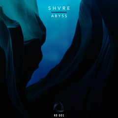 SHVRE - Abyss [RD001]