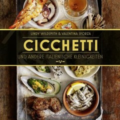 Get Book Free Cicchetti und andere italienische Kleinigkeiten (Von Sterneköchen und Sterneküchen)