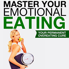 [Free] EPUB 📫 Help Yourself: Master Your Emotional Eating: Your Permanent Overeating