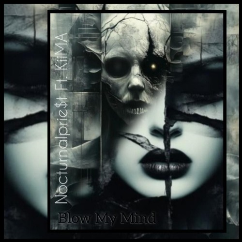Blow My Mind  Nocturnalprie$t & KiiMA