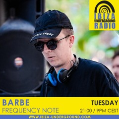 Barbe pres. " Frequency Note " Ep 2 / Ibiza Underground Radio
