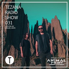 Tezana Radio Show 031 | Animal Print