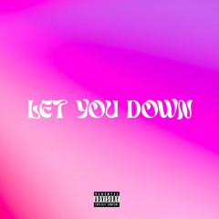 Let You Down ft Shaideed, Kill Duncan, Ty burna