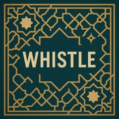 WHISTLE