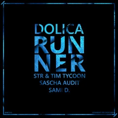 Dolica - Runner (Sami D. Remix) [PREVIEW]
