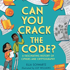 READ EPUB 📍 Can You Crack the Code?: A Fascinating History of Ciphers and Cryptograp