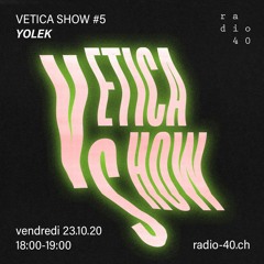 Vetica Show #5 - Yolek - 23.10.20