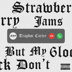 Strawberry Jams, But My 6lock Don’t ++* MFG
