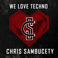 WE LOVE TECHNO - CHRIS SAMBUCETY