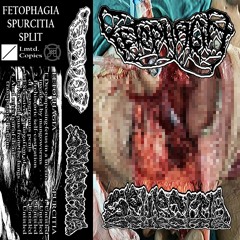 Fetophagia/Spurcitia Split (Full Split)