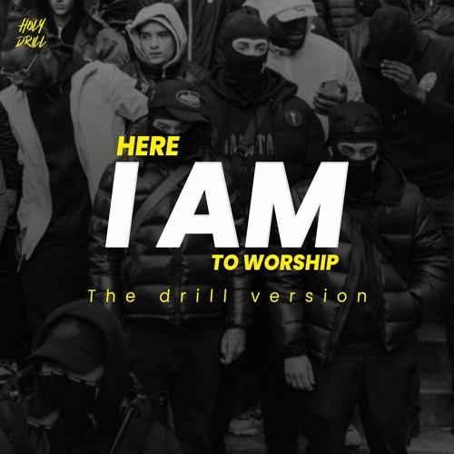 Here I Am To Worship, the drill version
