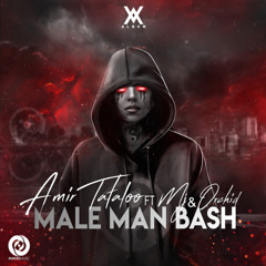 Male Man Bash (feat. MJ & Orchid)