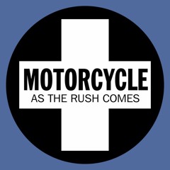 Motorcycle "As The Rush Comes" (Corey Croft Remix)