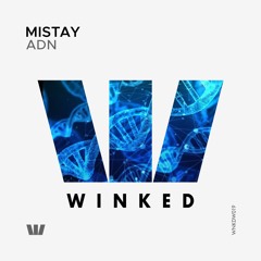 Mistay - ADN (Original Mix) [WINKED White Label]