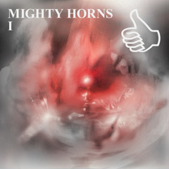 MIGHTY HORNS I