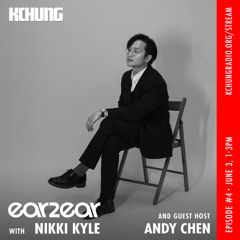 ear2ear episode 4 feat. Andy Chen - june 3, 2025