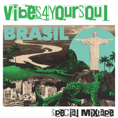 Vibes4YourSoul Brasil Special Mixtape